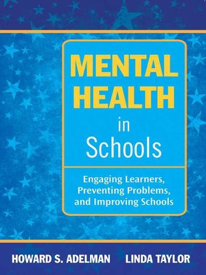 cover image of Mental Health in Schools: Engaging Learners, Preventing Problems, and Improving Schools